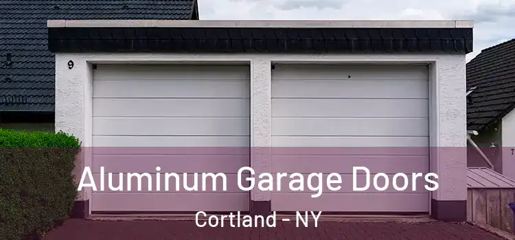  Aluminum Garage Doors Cortland - NY