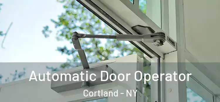  Automatic Door Operator Cortland - NY