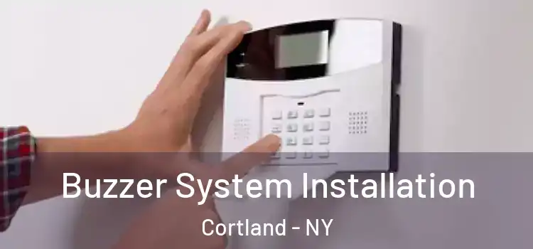 Buzzer System Installation Cortland - NY