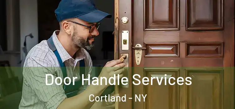  Door Handle Services Cortland - NY