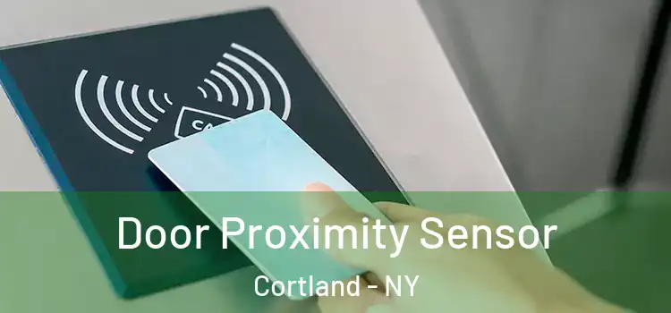 Door Proximity Sensor Cortland - NY