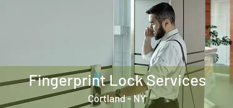  Fingerprint Lock Services Cortland - NY