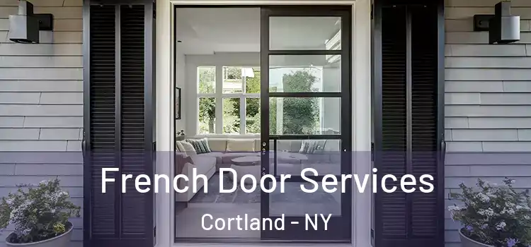  French Door Services Cortland - NY