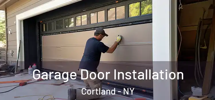  Garage Door Installation Cortland - NY