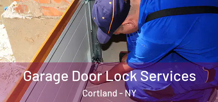  Garage Door Lock Services Cortland - NY