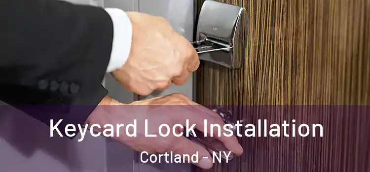  Keycard Lock Installation Cortland - NY