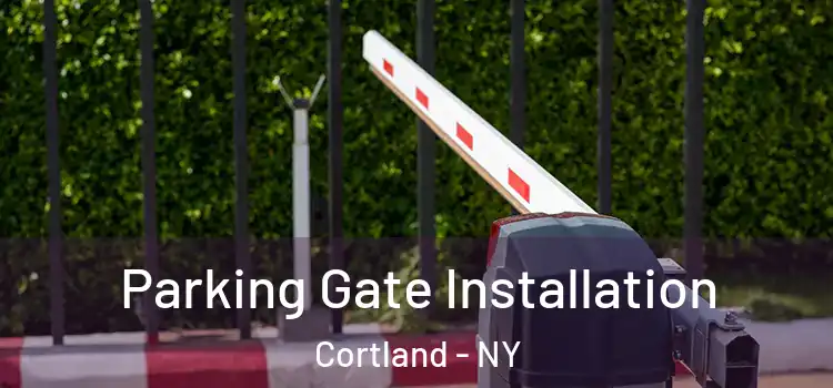  Parking Gate Installation Cortland - NY