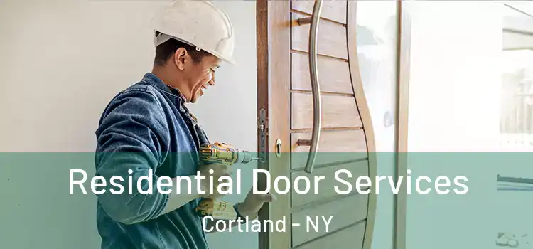  Residential Door Services Cortland - NY