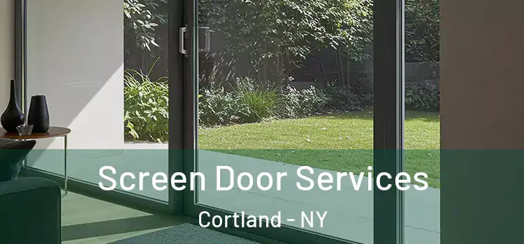 Screen Door Services Cortland - NY