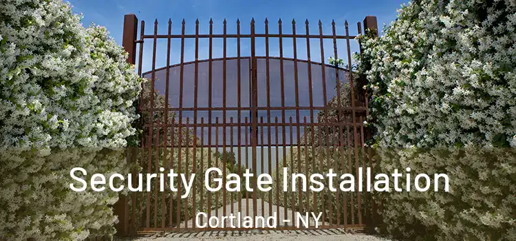 Security Gate Installation Cortland - NY