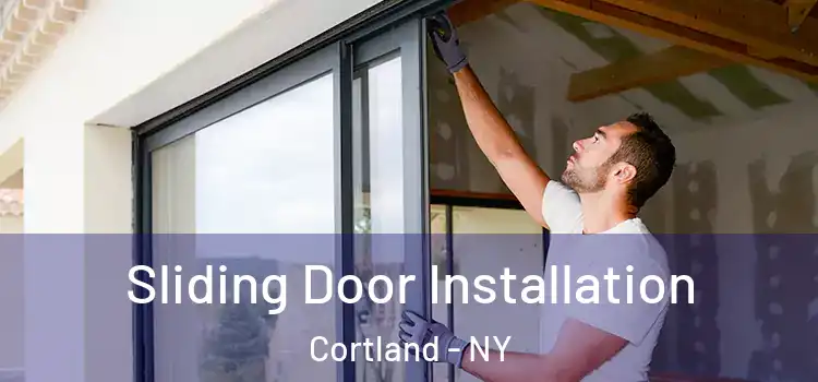  Sliding Door Installation Cortland - NY